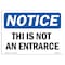 Signmission OSHA Notice Sign, 5" Height, This Is Not An Entrance Sign, 7" X 5", Landscape OS-NS-D-57-L-18634 - alternate 1